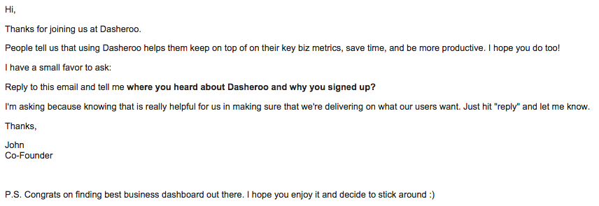 A simple, 1 question email gets a 20%+ response rate and great feedback!