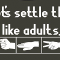 let's settle this like adults